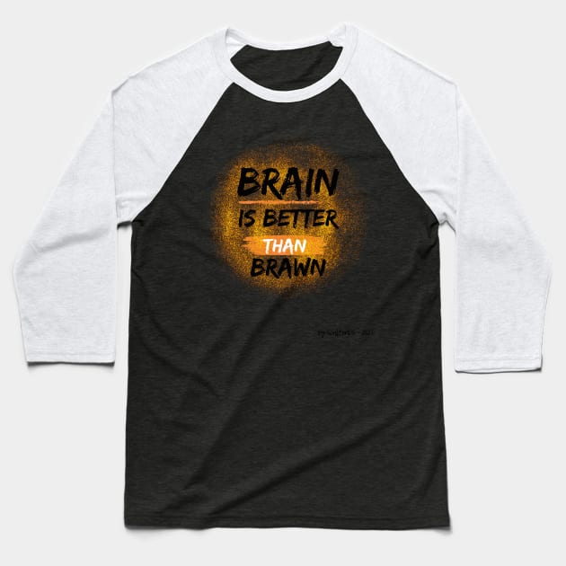 EINSTEIN | Brain Is Better Than Brawn Baseball T-Shirt by WalterDS 